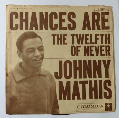 Johnny Mathis Chances Are b/w The Twelfth of Never 7" Vinyl 1957 - TulipStuff