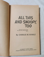 Load image into Gallery viewer, All This And Snoopy Too Peanuts Charles M Schulz 1962 Printing Fawcett - TulipStuff
