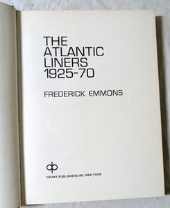 The Atlantic Liners 1925-70 Frederick Emmons Hardcover Drake 1974 - TulipStuff