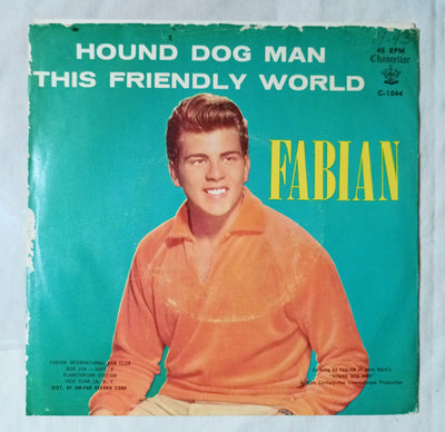 Fabian Hound Dog Man / This Friendly World 7" Vinyl Chancellor 1959 - TulipStuff