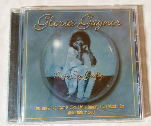 Gloria Gaynor Never Say Goodbye Disco Album CD BCI 2000 - TulipStuff