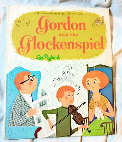 Gordon And The Glockenspiel Lee Ryland Whitman Hardcover 1966 - TulipStuff