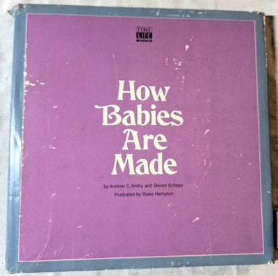 How Babies Are Made Time Life Books Andrew Andry Steven Schepp 1973 - TulipStuff