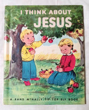 Load image into Gallery viewer, I Think About Jesus Kate Smallwood Hardcover Rand McNally 1958 - TulipStuff
