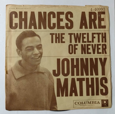 Johnny Mathis Chances Are b/w The Twelfth of Never 7" Vinyl 1957 - TulipStuff