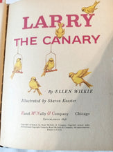 Load image into Gallery viewer, Larry The Canary Ellen Wilkie Rand McNally Elf Book Hardcover 1959 - TulipStuff
