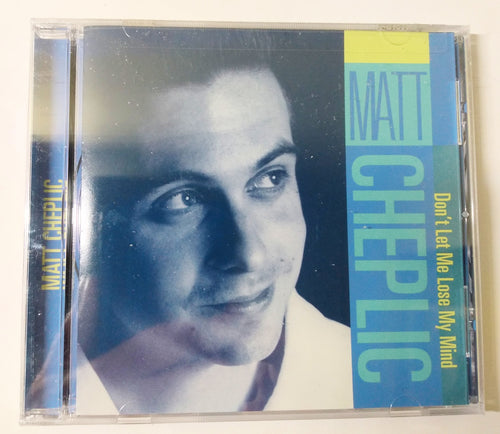 Matt Cheplic Don't Let Me Lose My Mind Country Folk Rock Album CD 2001
