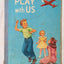 Play With Us - Second Level Pre-Primer Elementary School Reader 1954 - TulipStuff