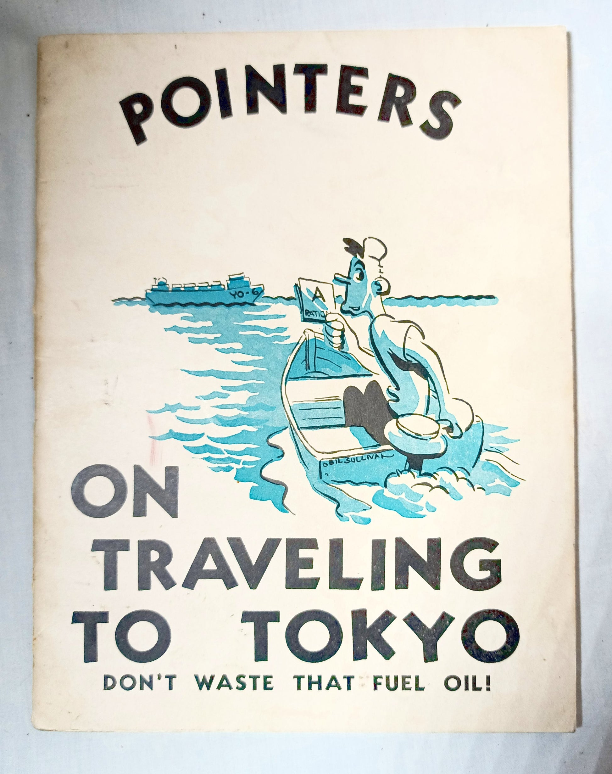 Pointers On Traveling To Tokyo Don't Waste That Fuel Oil US Navy 1945 - TulipStuff
