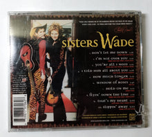 Load image into Gallery viewer, Sisters Wade S/T Country Album CD Blue Hat 1999 - TulipStuff
