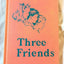Three Friends Basic Readers Grade 2 Scott Foresman Hardcover 1948 - TulipStuff