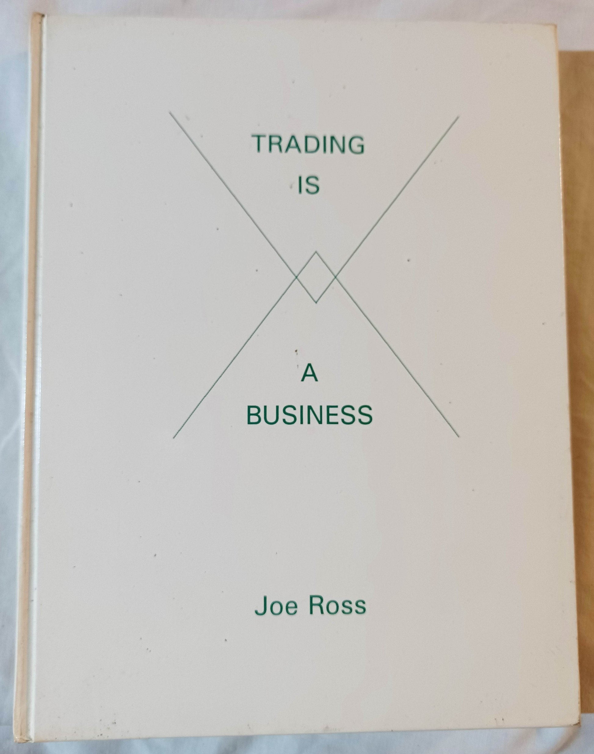 Trading Is A Business Joe Ross Ross Trading Hardcover 1993 - TulipStuff