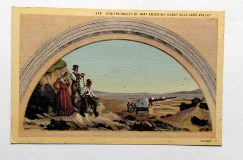 Utah Pioneers Of 1847 Entering Great Salt Lake Valley Linen Postcard - TulipStuff