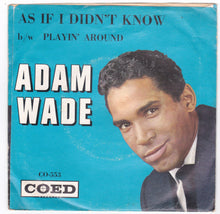 Load image into Gallery viewer, Adam Wade As If I Didn&#39;t Know b/w Playin&#39; Around 7&quot; Vinyl 1961 - TulipStuff
