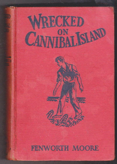 Wrecked on Cannibal Island or Jerry Ford's Adventures Among Savages Fenworth Moore 1931 - TulipStuff