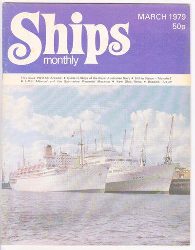 Ships Monthly Magazine March 1979 P&O ss Arcadia Royal Australian Navy HMS Alliance - TulipStuff