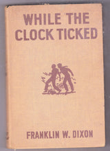 Load image into Gallery viewer, The Hardy Boys Mystery Stories While The Clock Ticked Franklin W Dixon 1932 Hardcover - TulipStuff
