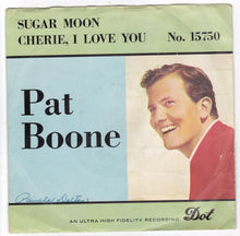 Load image into Gallery viewer, Pat Boone Sugar Moon Cherie I Love You 7&quot; Vinyl 45 RPM 1958 - TulipStuff
