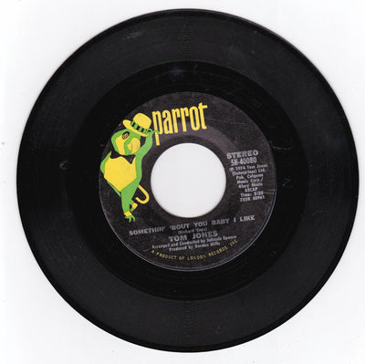 Tom Jones Somethin Bout You Baby I Like 7" Vinyl Parrot 1974 - TulipStuff